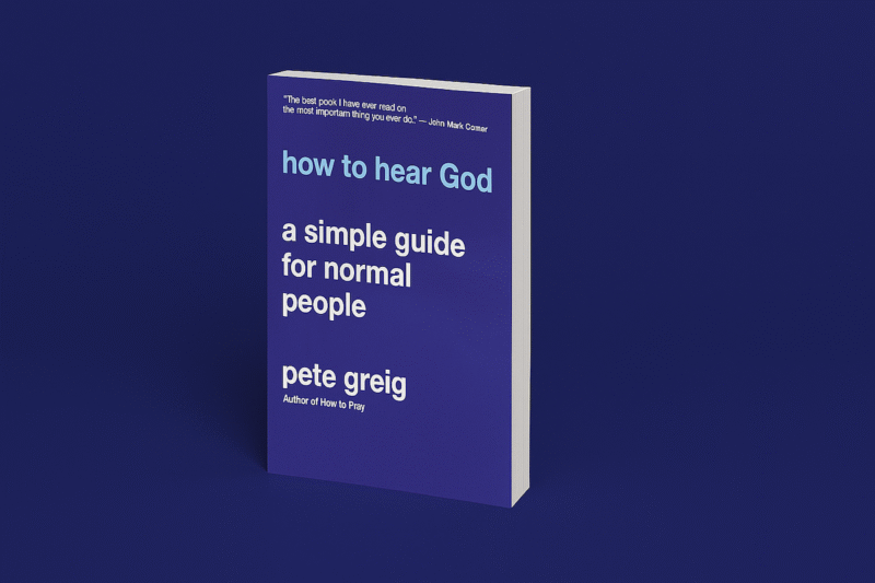 Book Review: How to Hear God: A Simple Guide for Normal People by Pete Greig