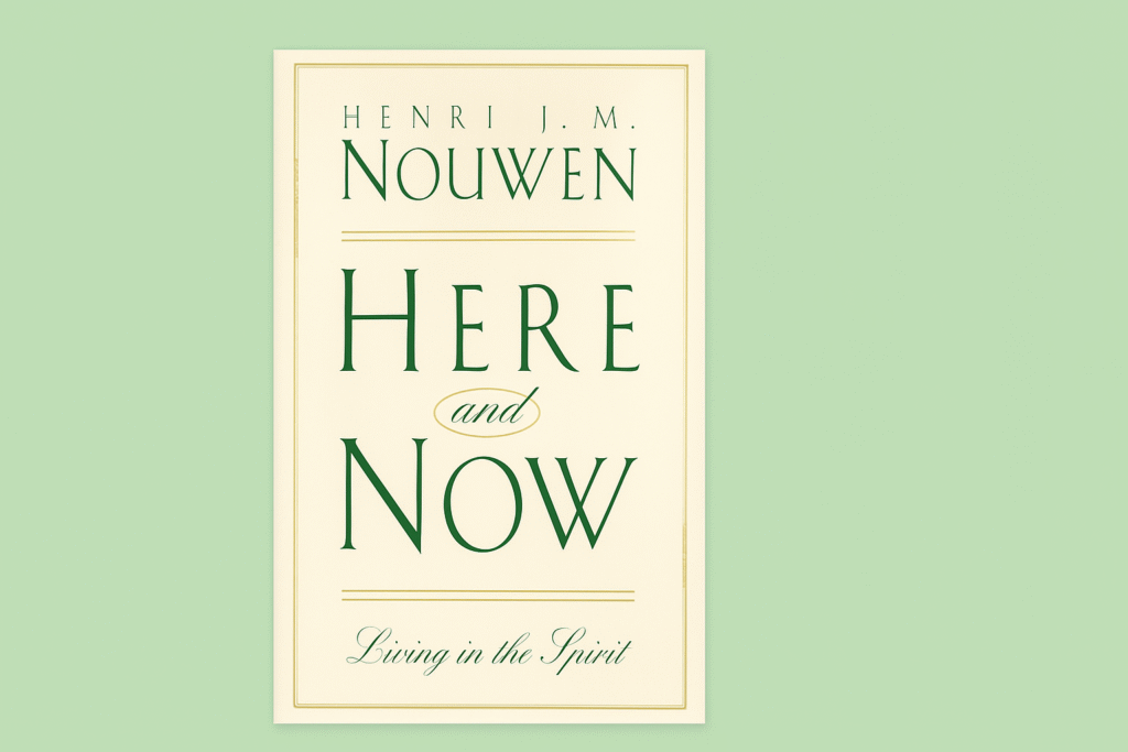 This is a book review of Here and Now: Living in the Spirit by Henri J.M. Nouwen, released by The Crossroad Publishing Company.