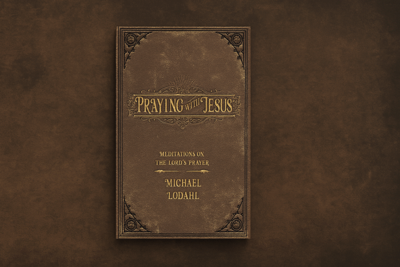 Book Review: Praying with Jesus by Michael Lodahl