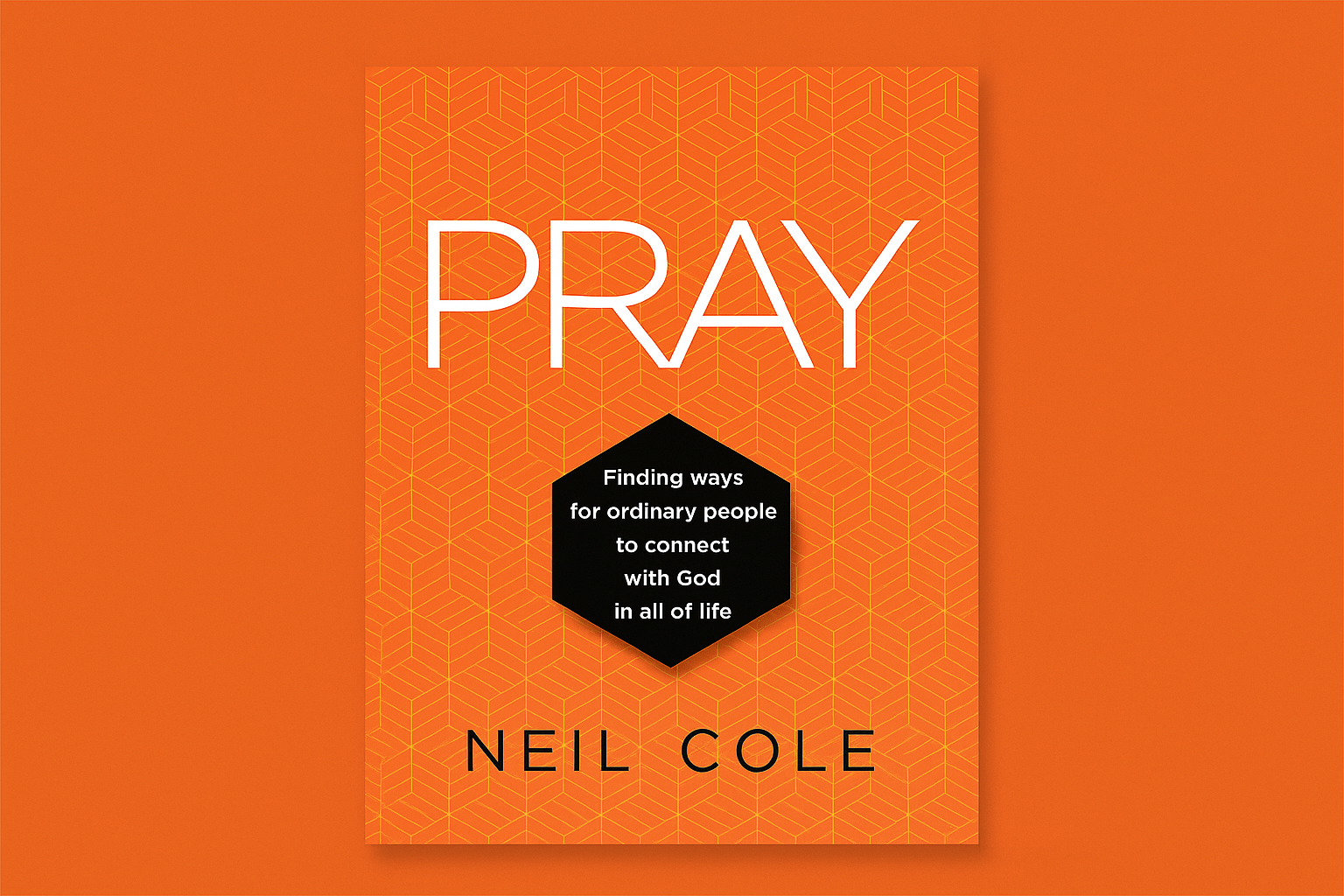 Book Review: Pray by Neil Cole