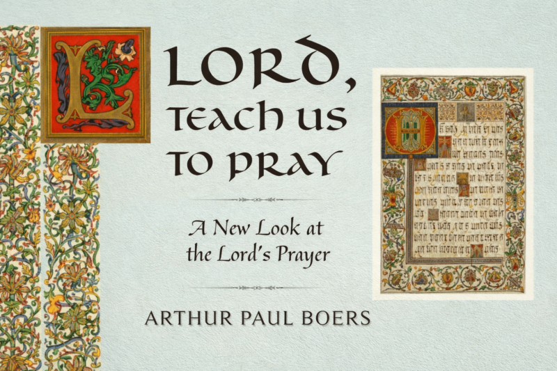 Book Review: Lord, Teach Us To Pray by Arthur Paul Boers